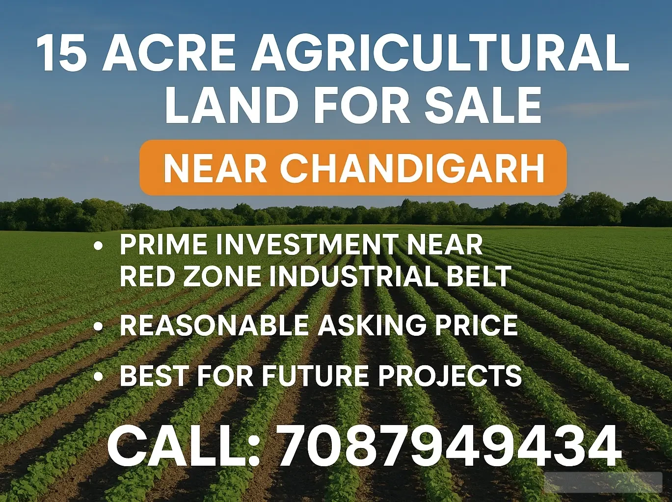 15-acre agricultural land for sale near Chandigarh, ideal for investment, near Red Zone, contact 7087949434.