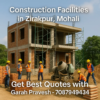 Construction Facilities in Zirakpur, Mohali – Get Best Quotes with Garah Pravesh – 7087949434