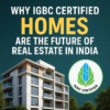 Modern IGBC certified residential building with badge highlighting eco-friendly green homes as the future of real estate in India.