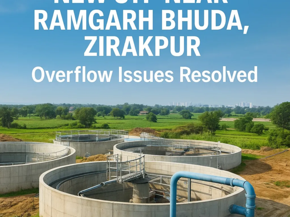 New sewage treatment plant near Ramgarh Bhuda, Zirakpur to resolve overflow issues and boost infrastructure development, Garah Pravesh news update.