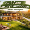 Luxury 1 acre farmhouse near Chandigarh with lush greenery and gated township living