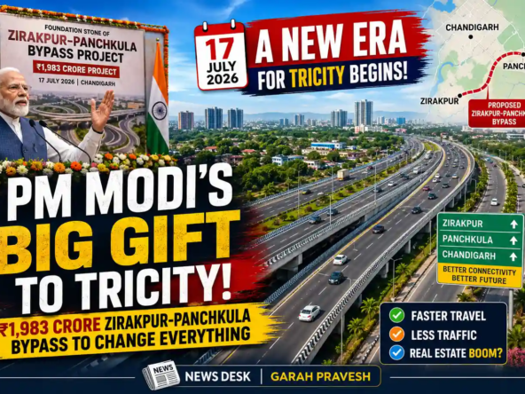 PM Modi to launch ₹1,983 crore Zirakpur-Panchkula Bypass project in July 2026